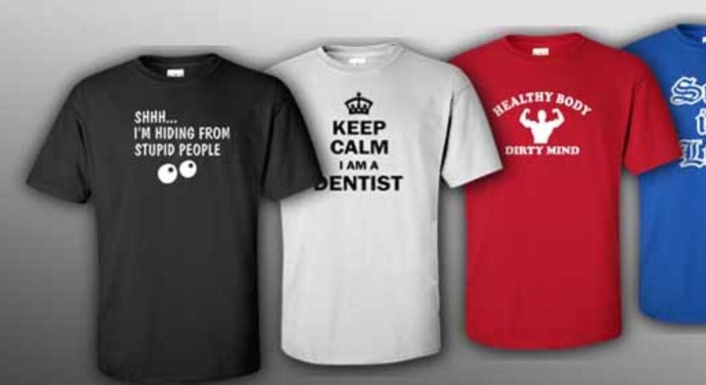 Colorful T-shirts with humorous printed slogans.